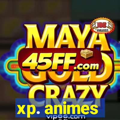 xp. animes